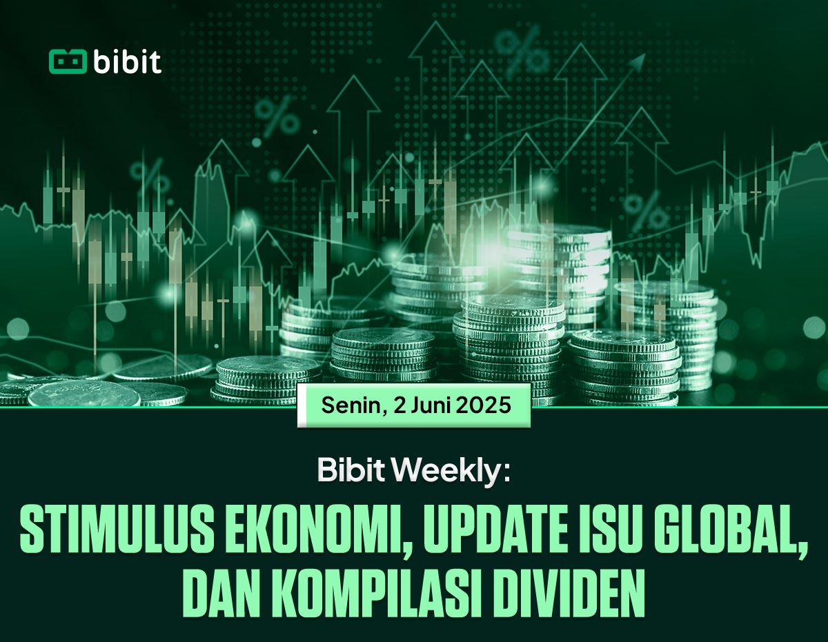 Bibit Weekly: Pemerintah siapkan 6 paket stimulus ekonomi, PBB ASEAN kritik rencana tarif Trump, & Dividen yield >4%.